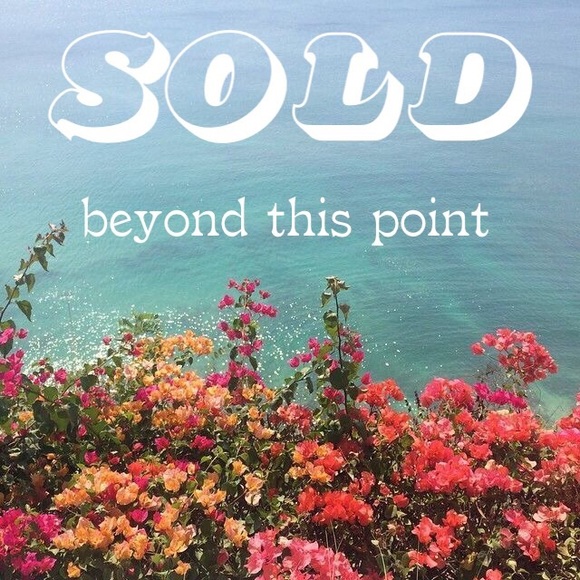 everything past this point SOLD